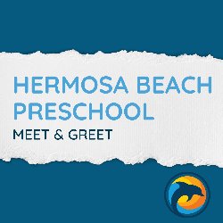 Hermosa Beach Preschool Meet & Greet